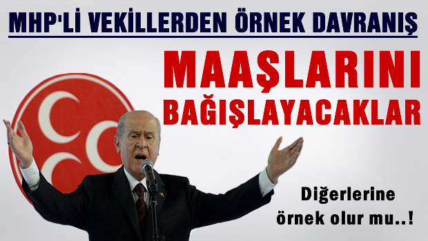 MHP'li vekiller maaşlarını Türkmenlere bağışlayacak