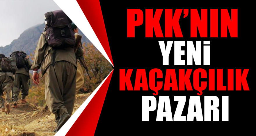 PKK'nın yeni kaçakçılık pazarı