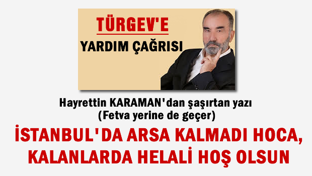 Hayrettin Karaman  TÜRGEV'e yardım çağrısı yaptı
