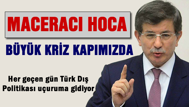 Davutoğlu 'Büyük bir kriz kapımızda'