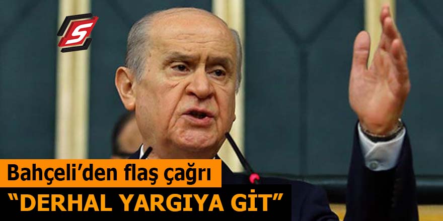 Bahçeli'den Kılıçdaroğlu'na flaş çağrı: "Hemen yargıya git!"