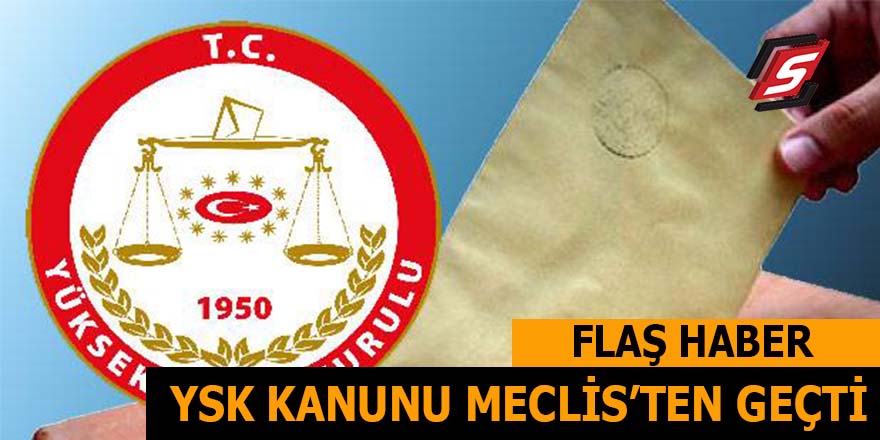 YSK Kanunu TBMM'den geçti!