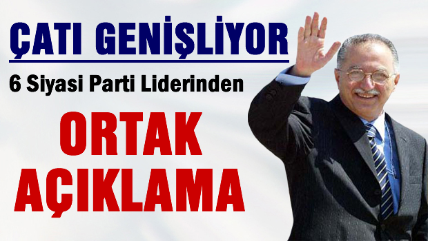 Çatı Genişledi 6 Liderden ortak açıklama