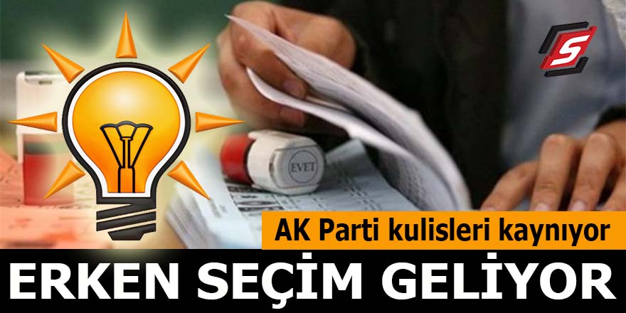AK Parti kulisleri kaynıyor: Erken seçim geliyor!