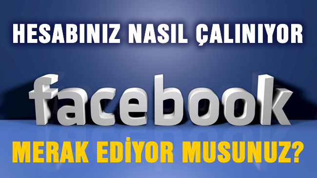 Facebook hesabınız nasıl çalınıyor merak ediyor musunuz? [Video]