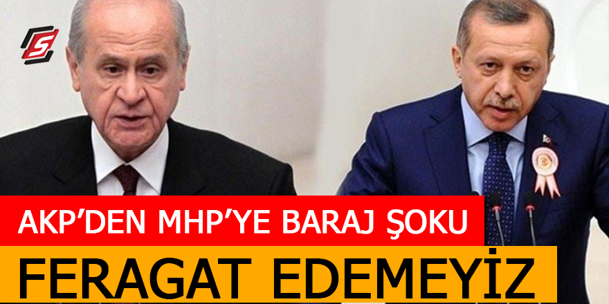 AKP'den MHP'ye baraj şoku! Feragat edemeyiz