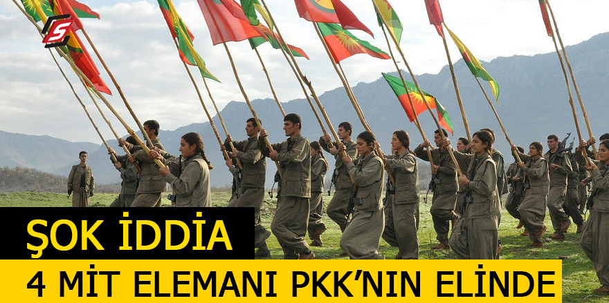 ŞOK İDDİA! 4 MİT elamanı PKK’nın elinde