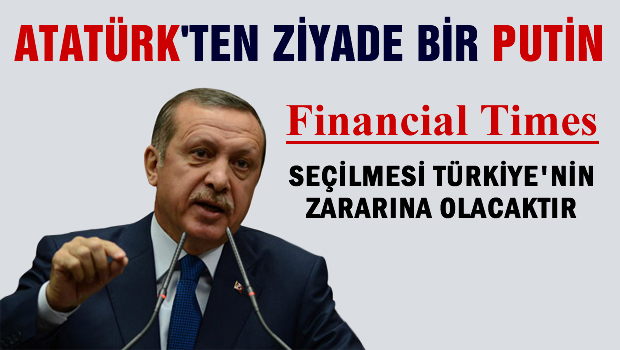 Erdoğan Atatürk'ten ziyade bir Putin