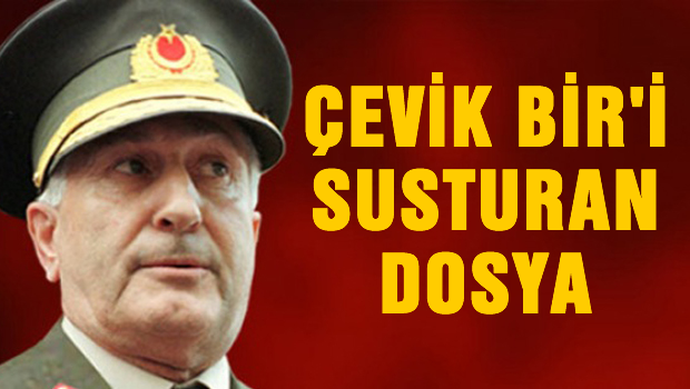 Çevik BİR'i susturan dosya