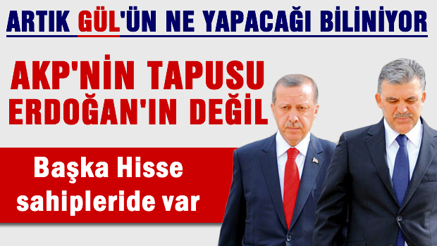 AKP'nin Tapusu Erdoğan'nın değil