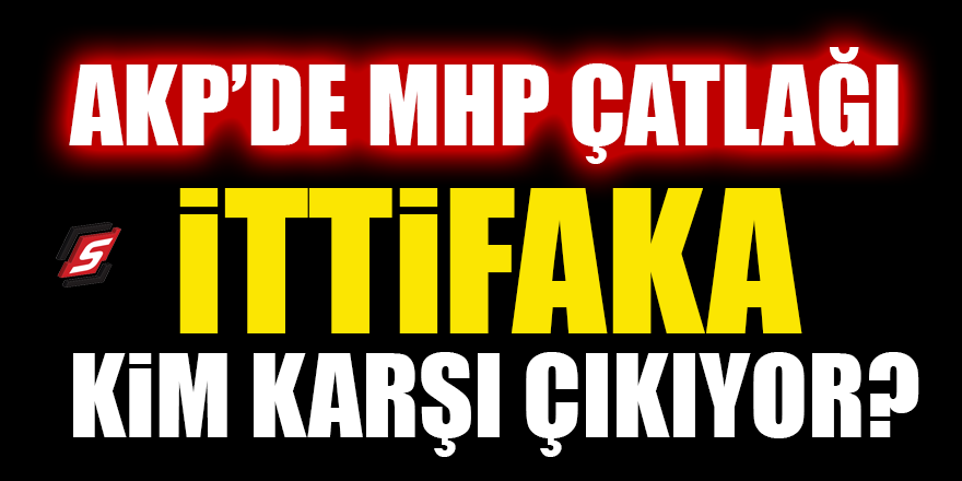 AKP MHP İttifakında son durum