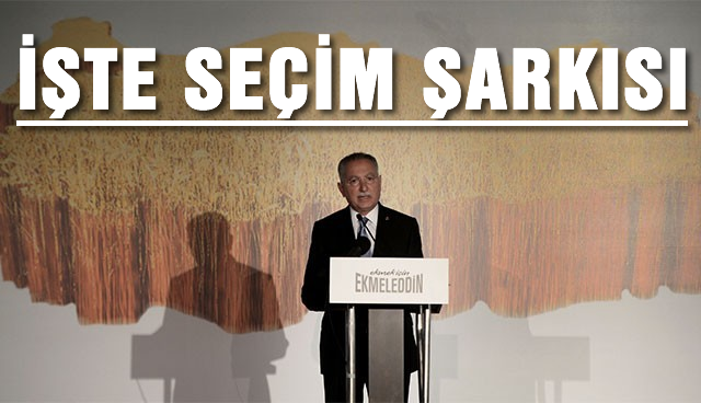 İhsanoğlu'nun seçim şarkısı: Ekmeli
