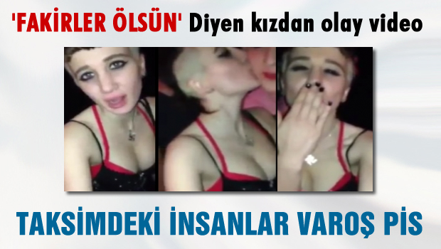 Taksimdeki insanlar varoş, pis