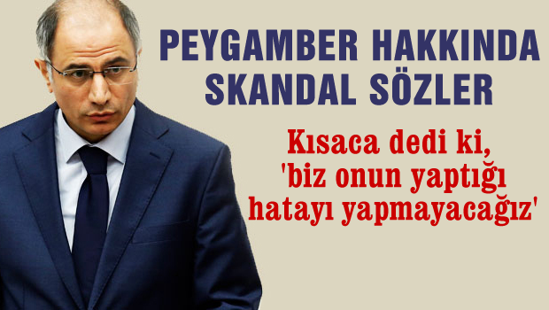 Hz. Muhammed hakkında skandal sözler