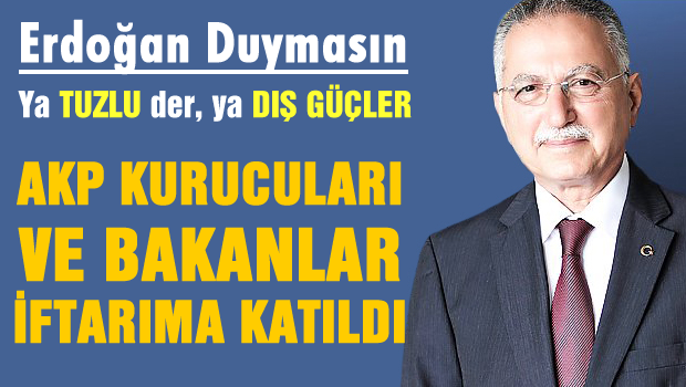 AKP kurucuları ve Bakanları Ekmel beyin iftarında