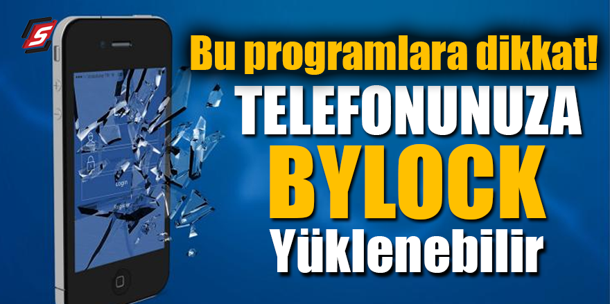Bu programlara dikkat! Telefonunuza Bylock yüklenebilir