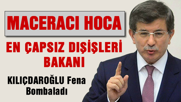 'Dünya'nın en çapsız Dışişleri Bakanı Davutoğlu'