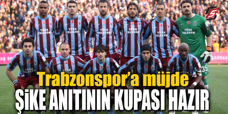 Trabzonspor’a müjde! Şike Anıtı'nın kupası hazır