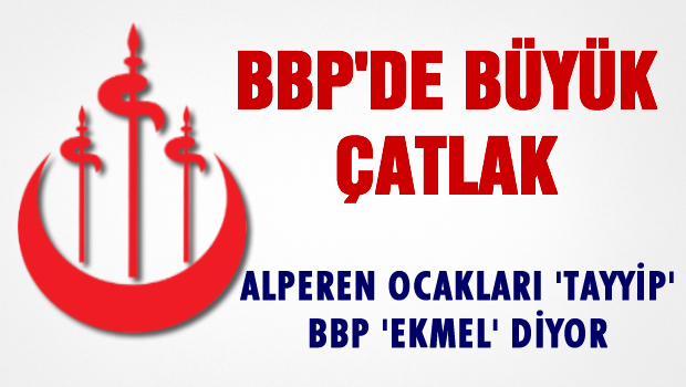 BBP'de büyük çatlak