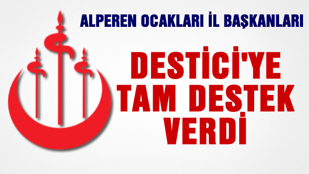 Alperen Ocakları İl başkanları Mustafa Destici'ye tam destek verdi