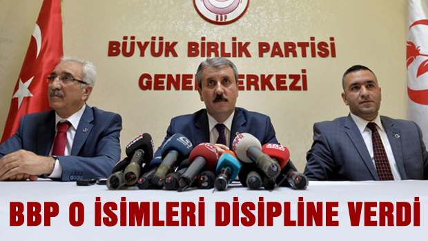 BBP O isimleri disipline sevk etti, AKP'ye gidiyorlar iddiası