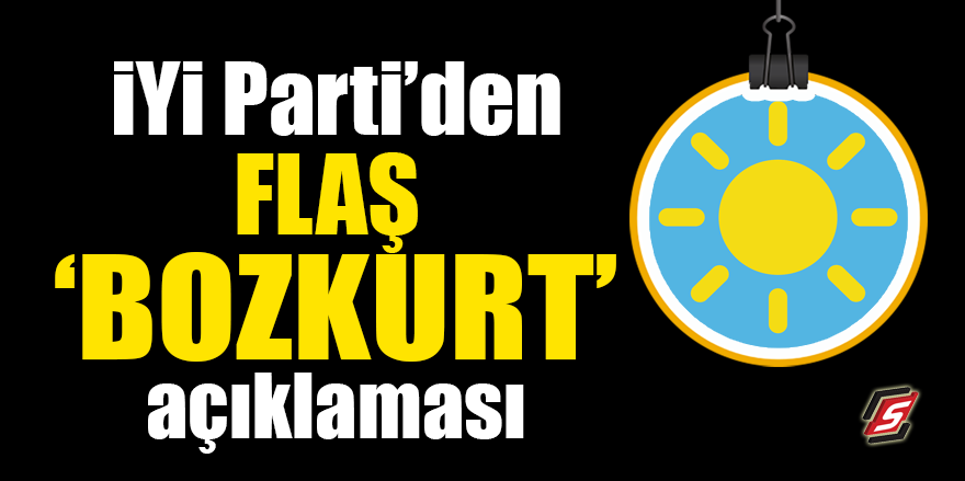 İYİ Parti'den flaş 'Bozkurt' açıklaması