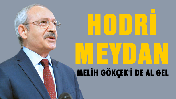 kılıçdaroğlu'ndan Erdoğan'a 'Hodri Meydan'