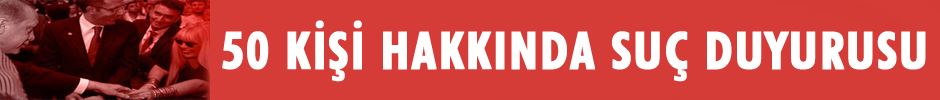 50 kişi hakkında suç duyurusu