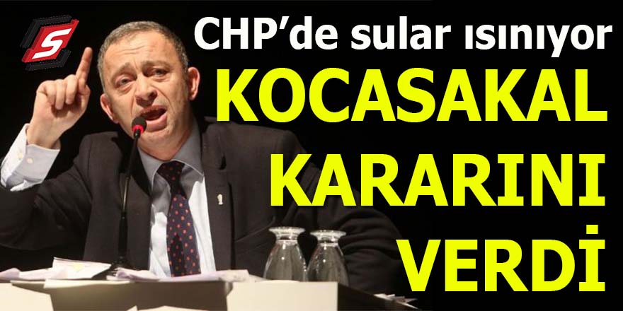 CHP'de sular ısınıyor: Ümit Kocasakal kararını verdi!