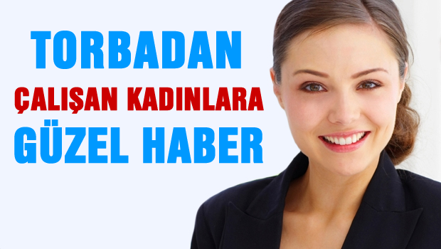Çalışan Kadınların beklediği yasa çıktı
