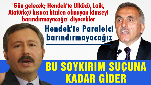 Hendek'te paralelcileri barındırmayacağız