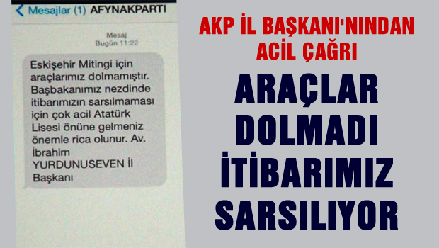 AKP İl Başkanı telaşla sağa sola mesaj atıp adam toplamaya çalıştı