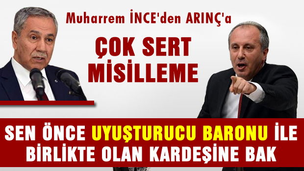 Muharrem İnce'den Arınç'a uyuşturucu misillemesi