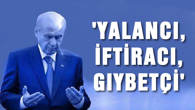 Erdoğan'da iftira vardır, yalan vardır, gıybet vardır
