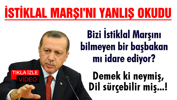 Erdoğan İstiklal Marşı'nı yanlış okudu