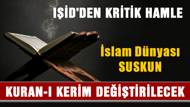 Kuran-ı Kerim'in bazı bölümleri değiştirilecek