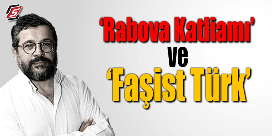 "Rabova Katliamı" ve "Faşist Türk"