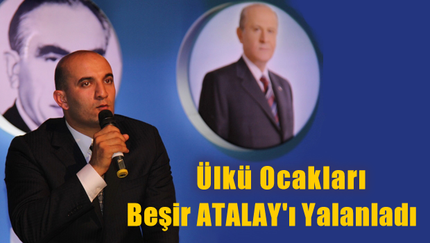Ülkü Ocakları, Beşir Atalay'ı yalanladı