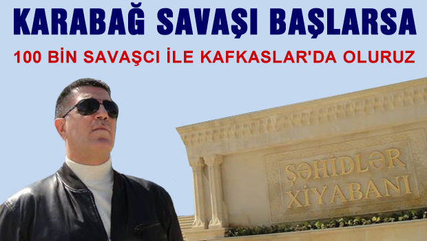 Yusuf Ziya Arpacık 100 bin savaşcı ile kafkaslarda oluruz