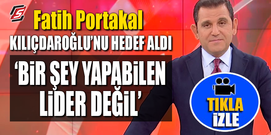 F.Portakal, Kılıçdaroğlu’nu hedef aldı! ‘Bir şey yapabilen lider değil’