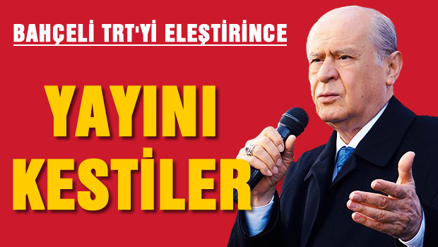 Bahçeli TRTeleştirince yayından aldılar