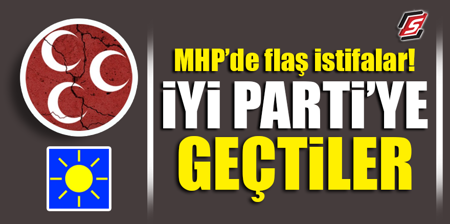 MHP’de flaş istifalar! İYİ Parti’ye geçtiler
