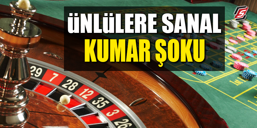 Ünlülere sanal kumar şoku