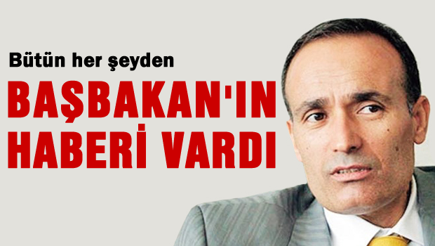 Başbakan'ın Bilgisiyle Hareket Ettik