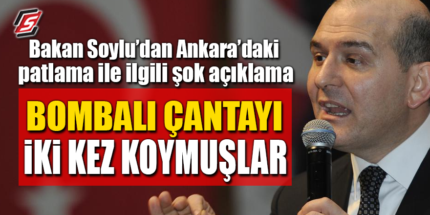 Bakan Soylu'dan Ankara'daki patlama ile ilgili şok açıklama! Bombalı çantayı iki kez koymuşlar