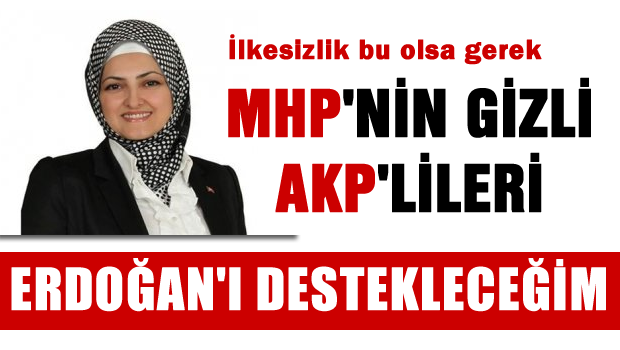 MHP'nin gizli AKP'lileri