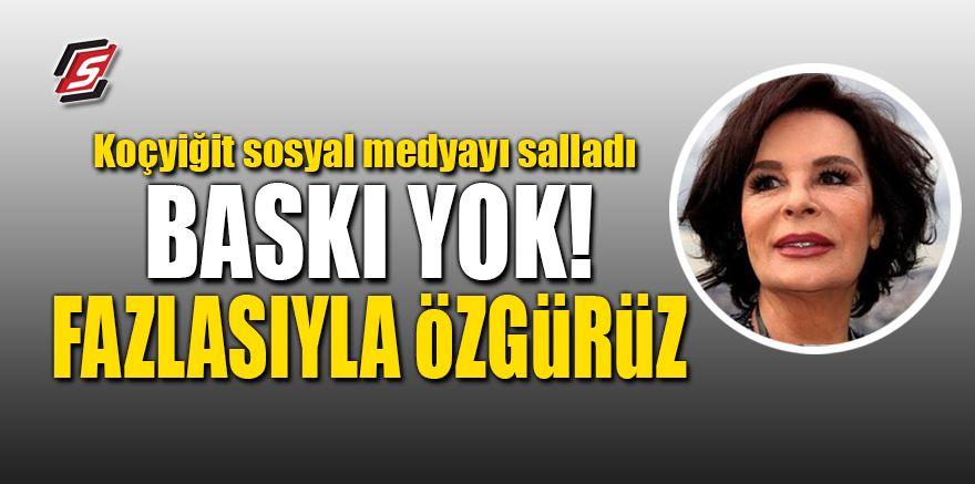 Hülya Koçyiğit sosyal medyayı salladı! "Baskı yok! Fazlasıyla özgürüz"