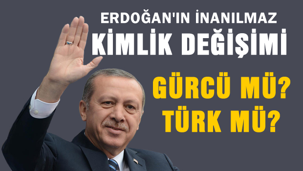 Erdoğan'ın inanılmaz Kimlik değişimi, Hangisi doğru?