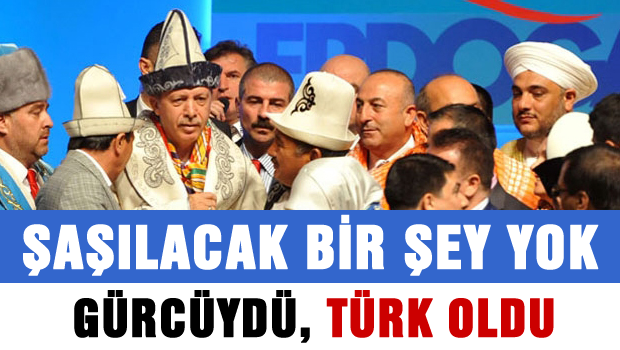 Şaşılacak bir şey yok.. Ben Türk'üm diyor