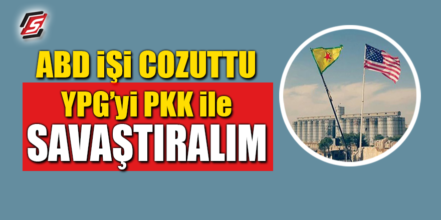ABD işi cozuttu! YPG'yi PKK ile savaştıralım